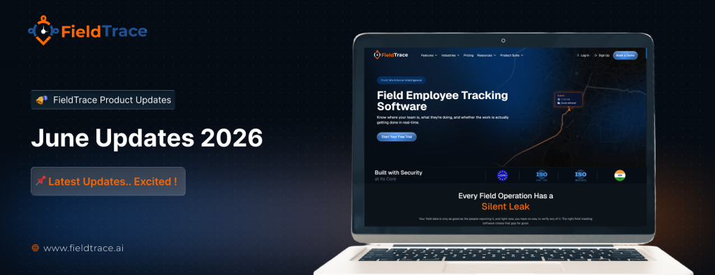 FieldTrace – June 2026 Updates